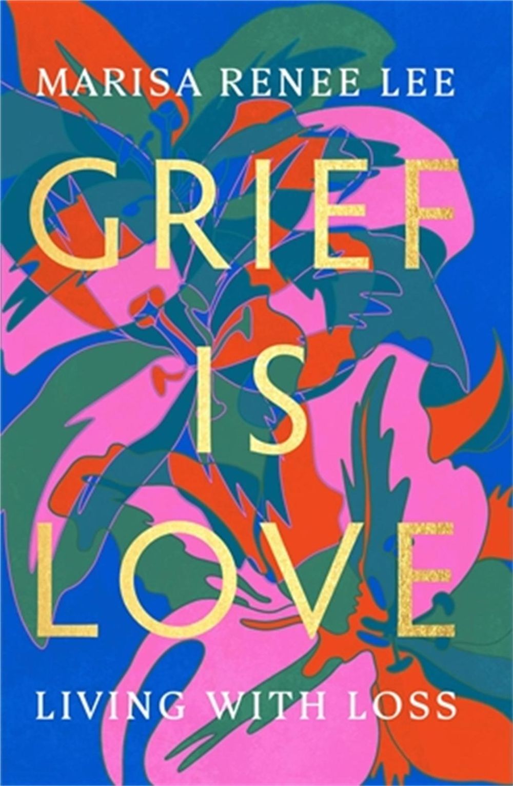 Grief Is Love by Marisa R. Lee - ISBN: 9780306926020