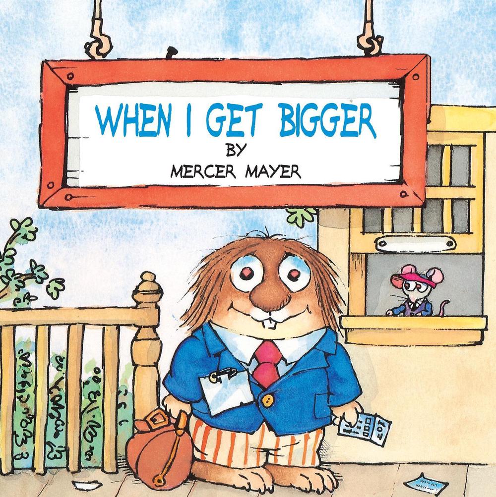 When I Get Bigger (Little Critter) by Mercer Mayer - ISBN: 9780307119438