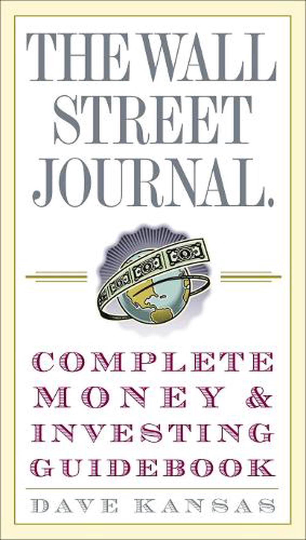 The Wall Street Journal Complete Money and Investing Guidebook by Dave Kansas - ISBN: 9780307236999