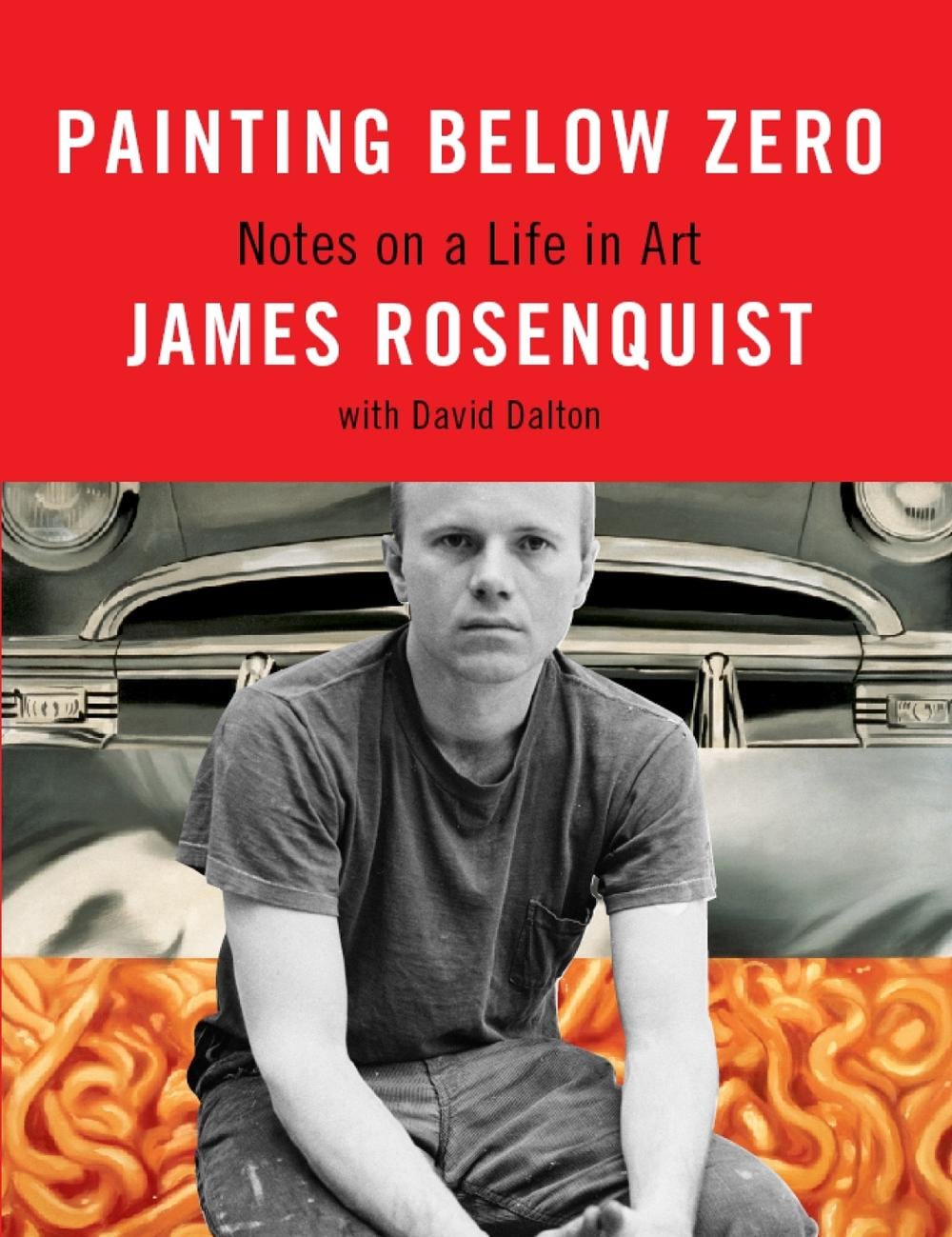Painting Below Zero by James Rosenquist - ISBN: 9780307263421