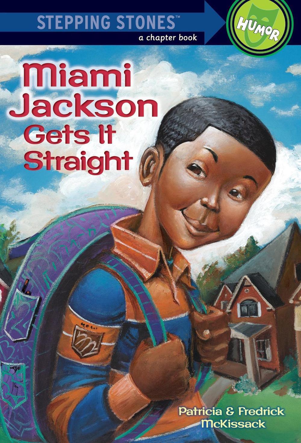 Miami Jackson Gets It Straight by Patricia McKissack - ISBN: 9780307265012