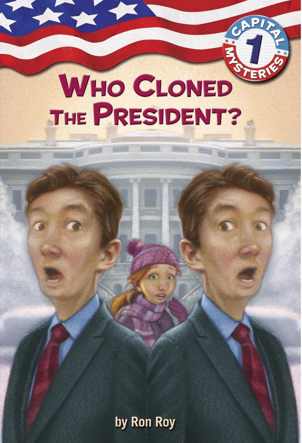 Capital Mysteries #1: Who Cloned the President? by Ron Roy - ISBN: 9780307265104
