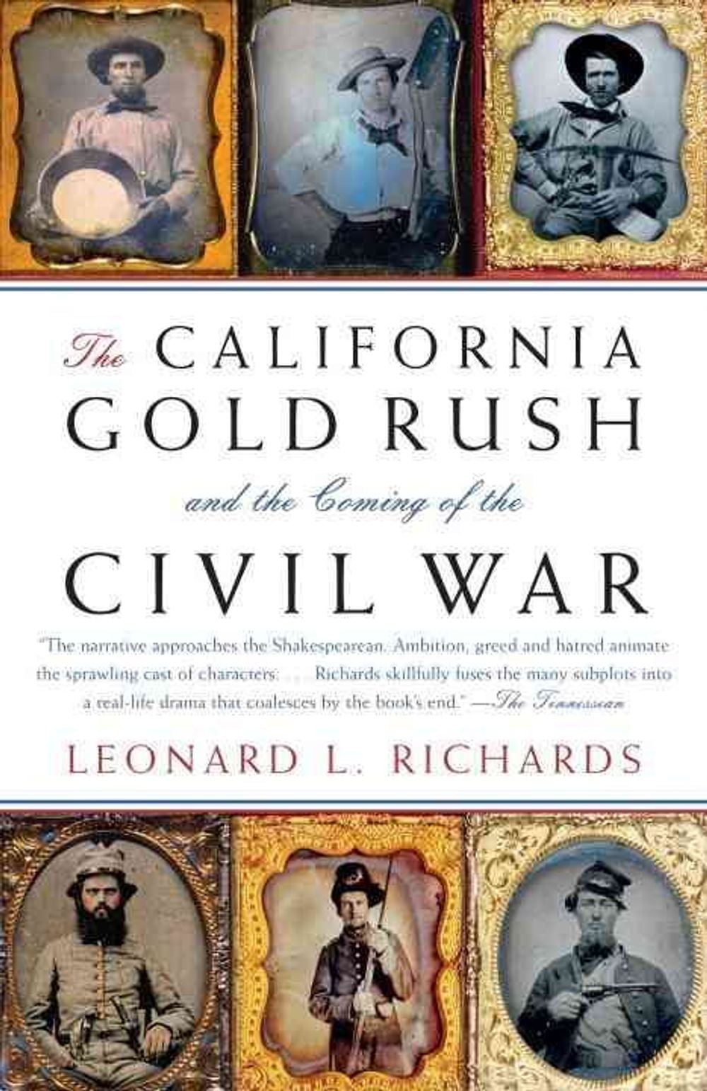 The California Gold Rush and the Coming of the Civil War by Leonard L. Richards - ISBN: 9780307277572