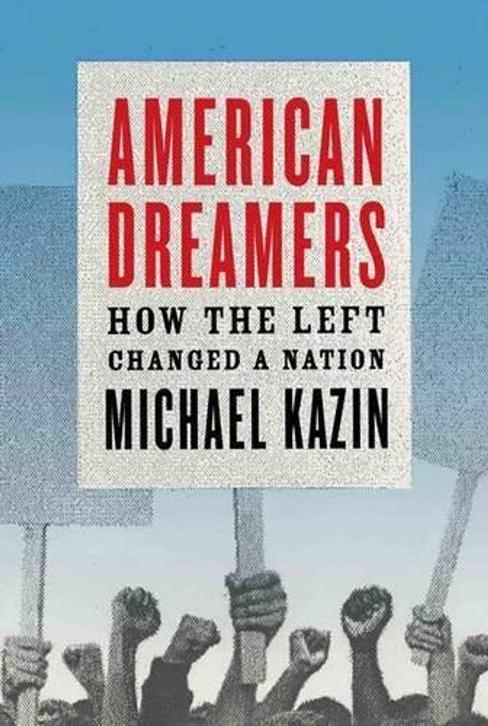 American Dreamers by Michael Kazin - ISBN: 9780307279194