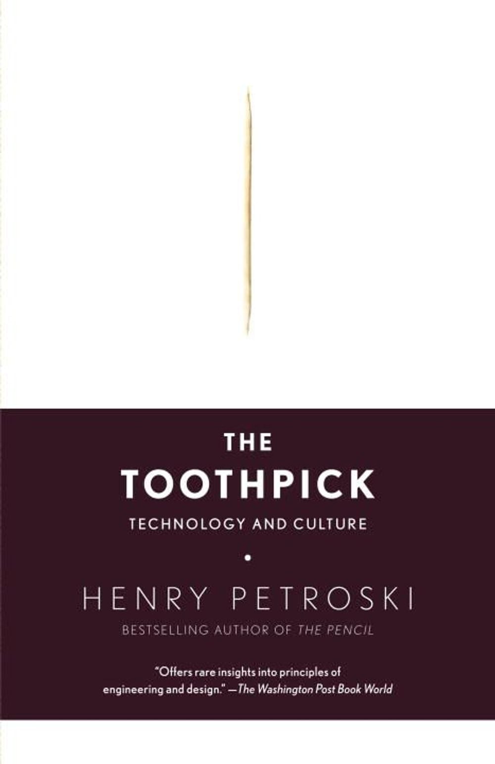 The Toothpick by Henry Petroski - ISBN: 9780307279439