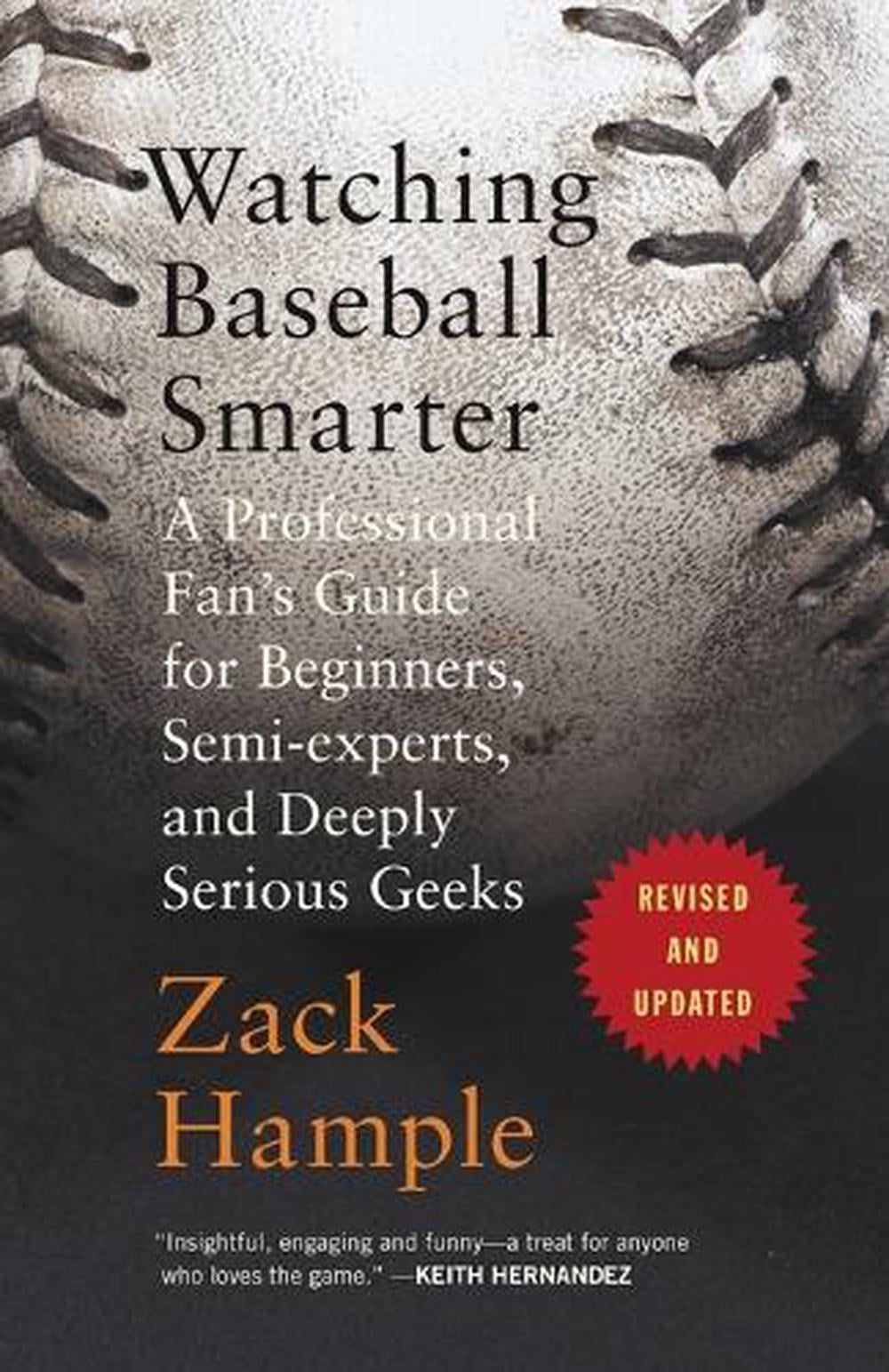 Watching Baseball Smarter by Zack Hample - ISBN: 9780307280329