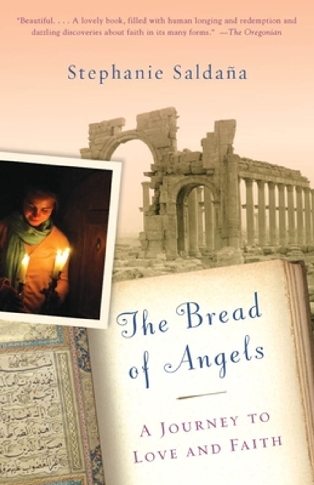 The Bread of Angels: A Journey to Love and Faith by Stephanie Saldana - ISBN: 9780307280466