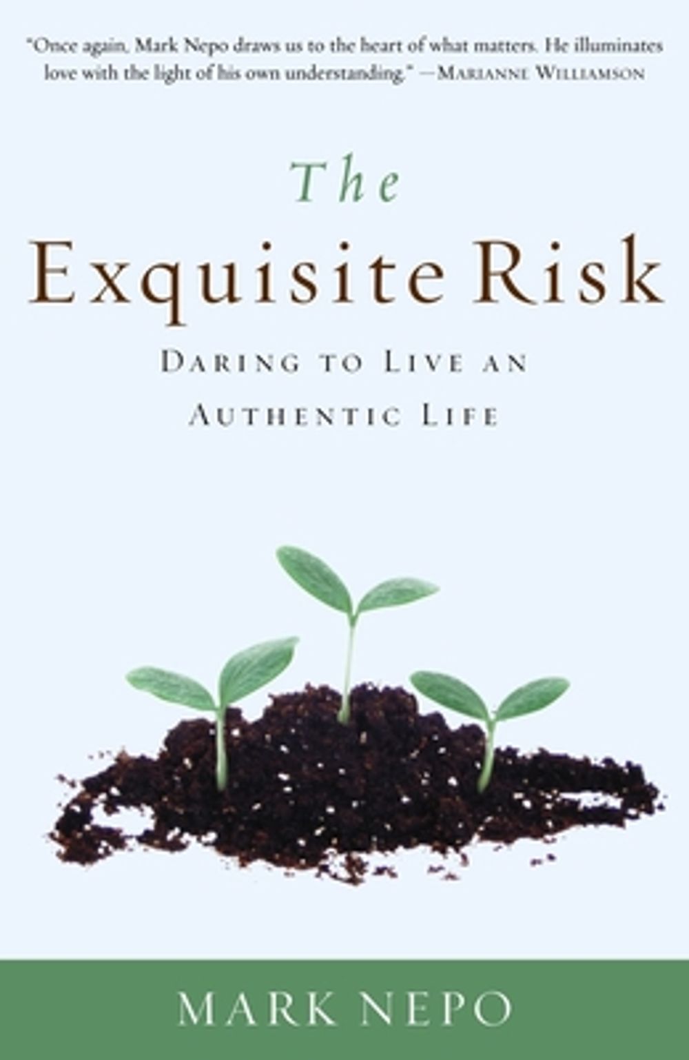 The Exquisite Risk: Daring to Live an Authentic Life by Mark Nepo - ISBN: 9780307335845