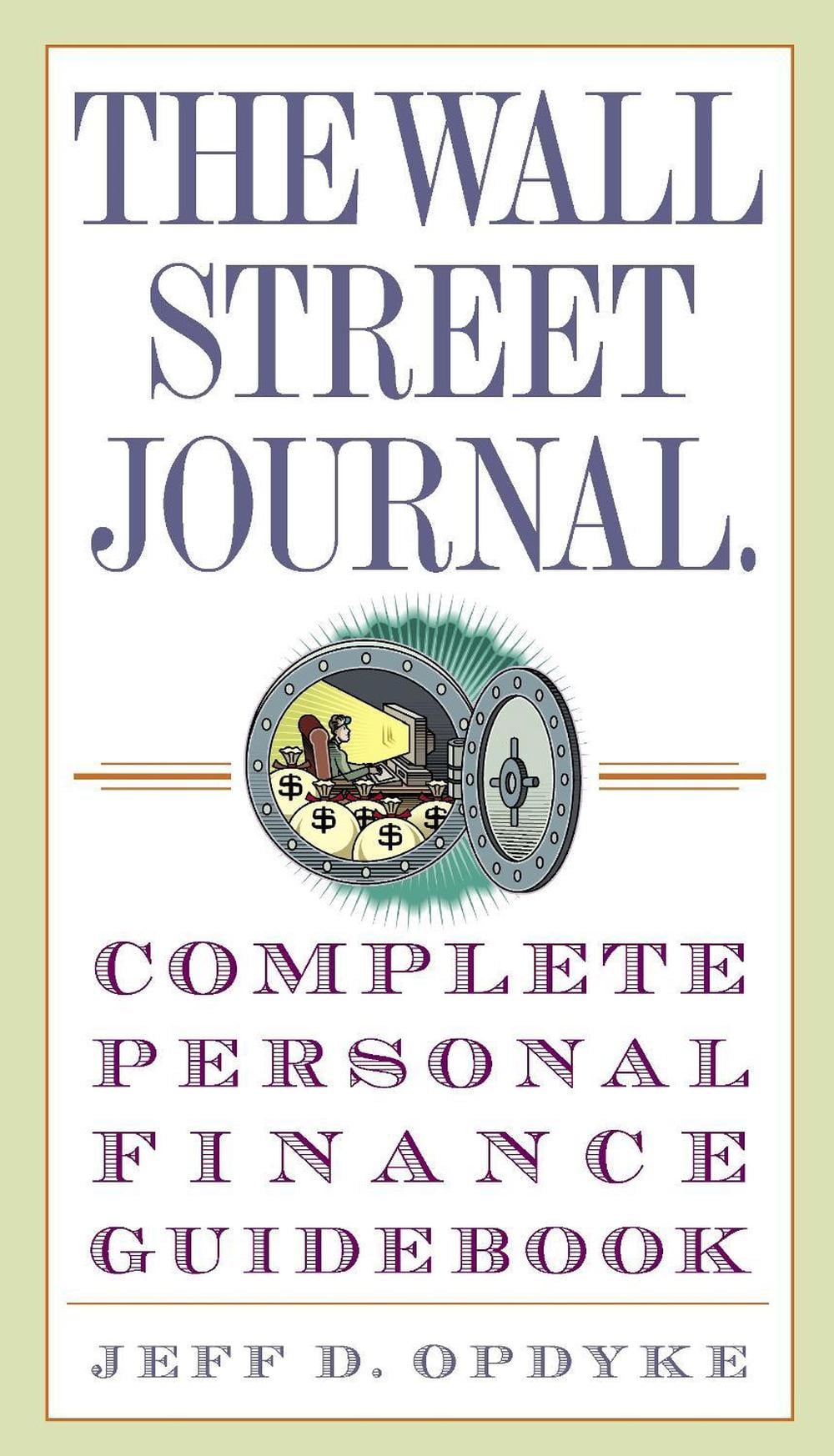 The Wall Street Journal. Complete Personal Finance Guidebook by Jeff D. Opdyke - ISBN: 9780307336002