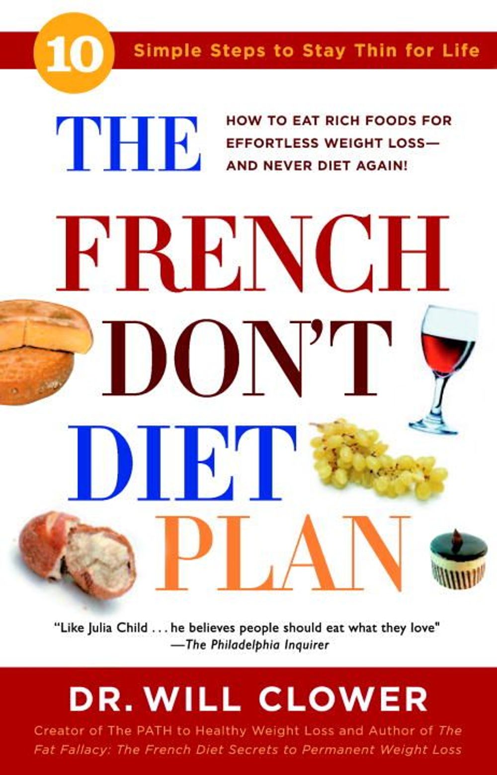 The French Don't Diet Plan: 10 Simple Steps to Stay Thin for Life by Will Clower - ISBN: 9780307336521