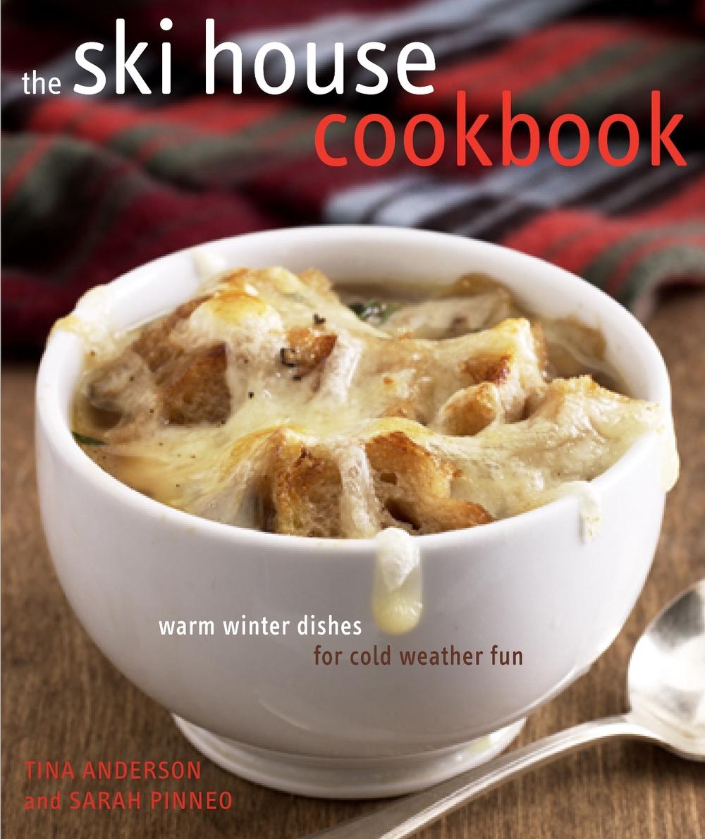 The Ski House Cookbook by Tina Anderson - ISBN: 9780307339980