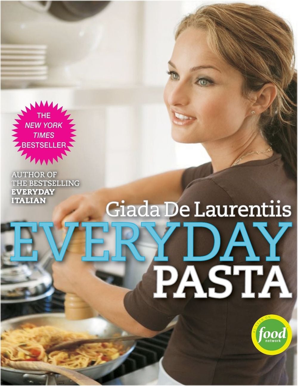 Everyday Pasta by Giada De Laurentiis - ISBN: 9780307346582