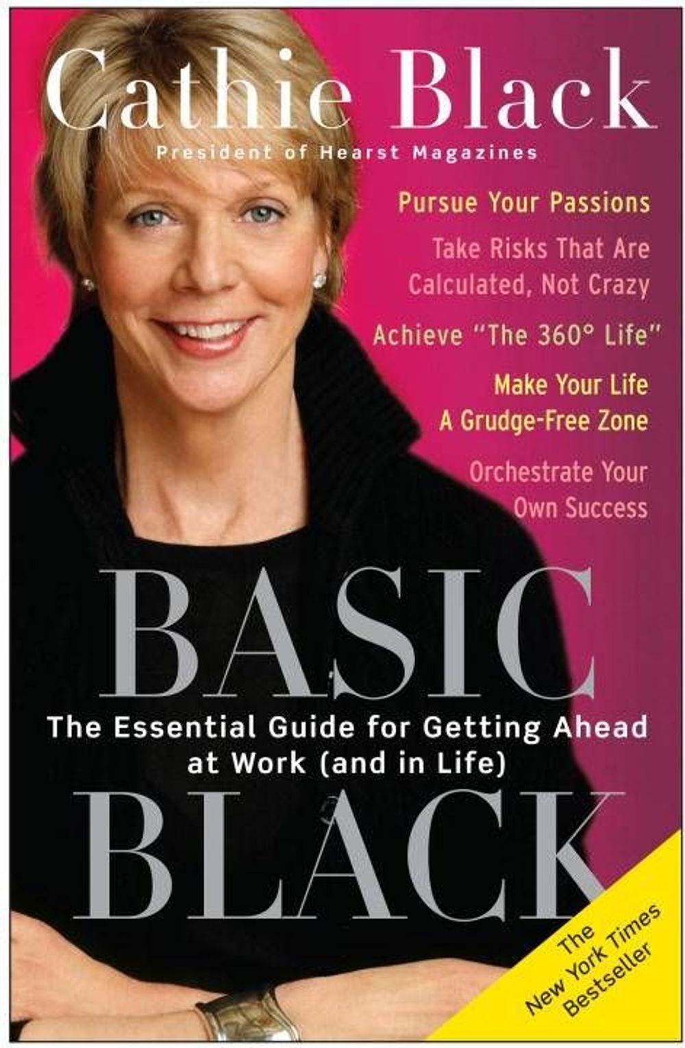 Basic Black: The Essential Guide for Getting Ahead at Work (and in Life) by Cathie Black - ISBN: 9780307351135