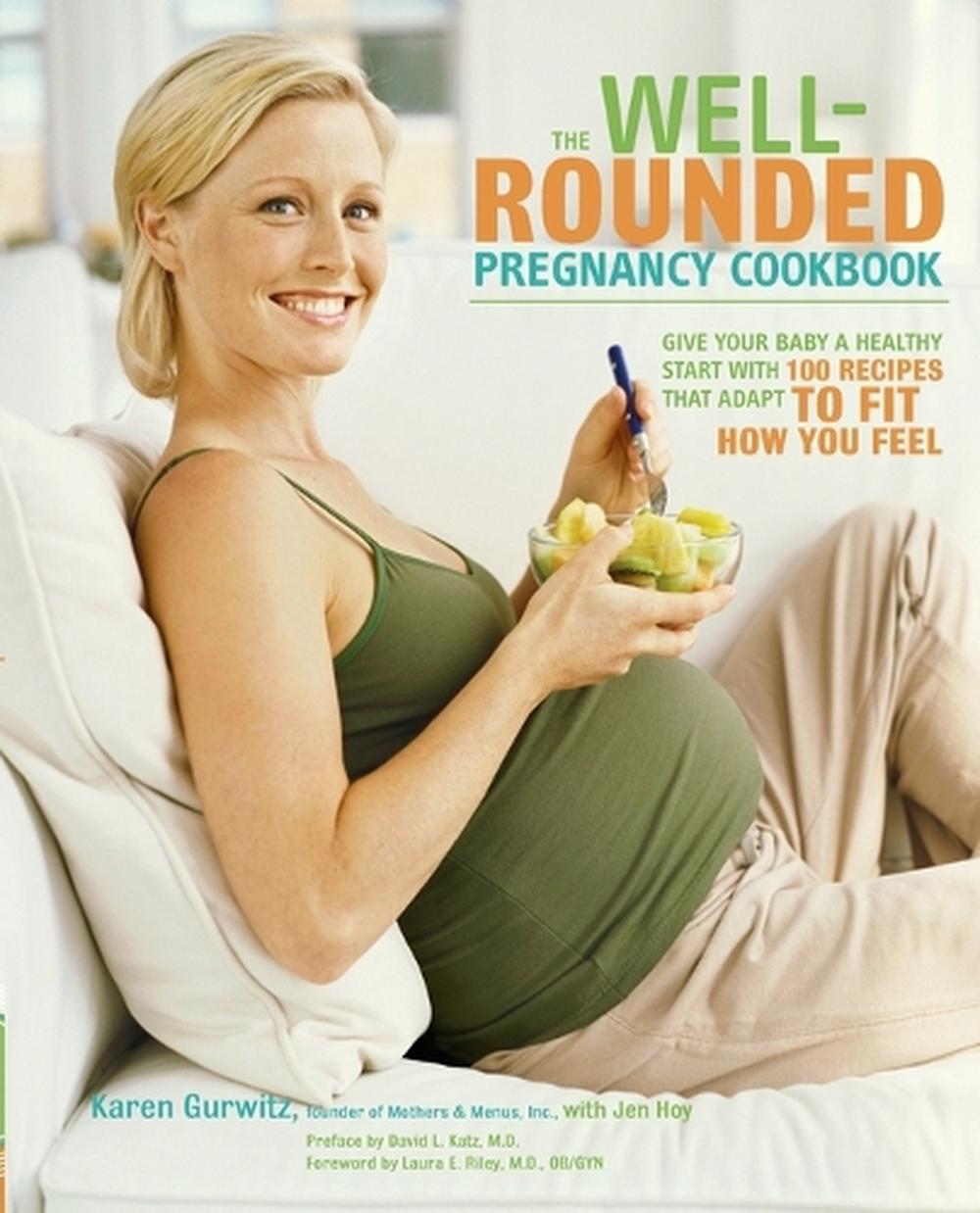 The Well-Rounded Pregnancy Cookbook by Karen Gurwitz - ISBN: 9780307351814