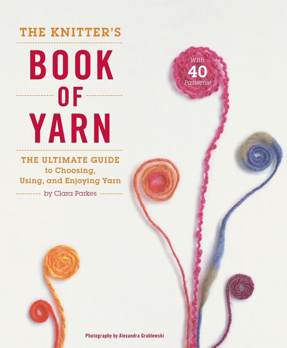 Knitter′s Book of Yarn, The by C. Parkes - ISBN: 9780307352163