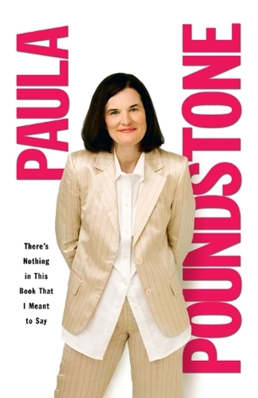 There's Nothing in This Book That I Meant to Say by Paula Poundstone - ISBN: 9780307382283