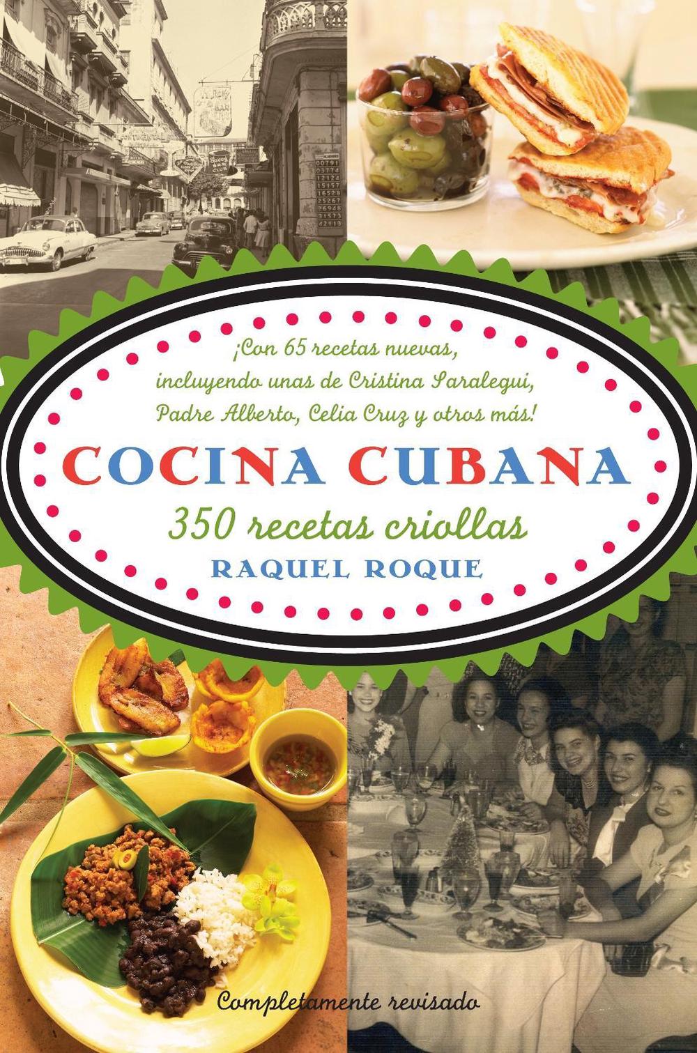 Cocina cubana / Cuban Cuisine by Raquel Roque - ISBN: 9780307386014