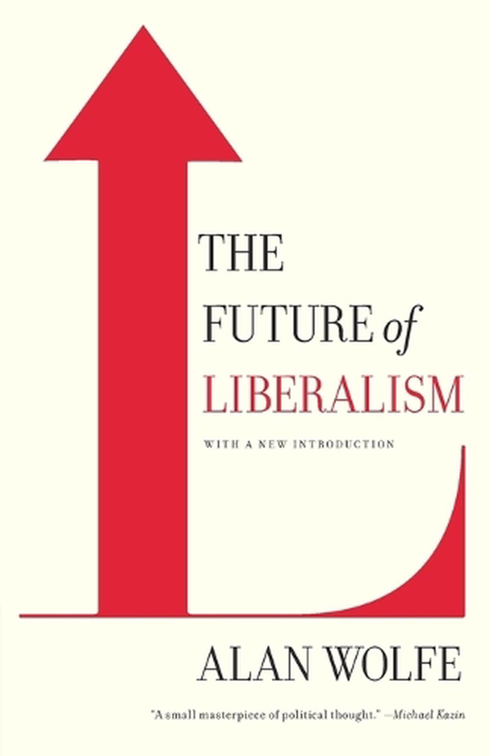 The Future of Liberalism by Alan Wolfe - ISBN: 9780307386250