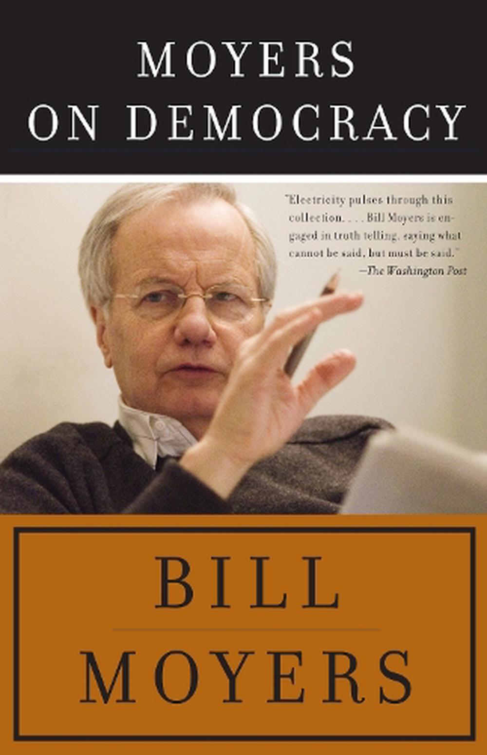 Moyers on Democracy by Bill Moyers - ISBN: 9780307387738