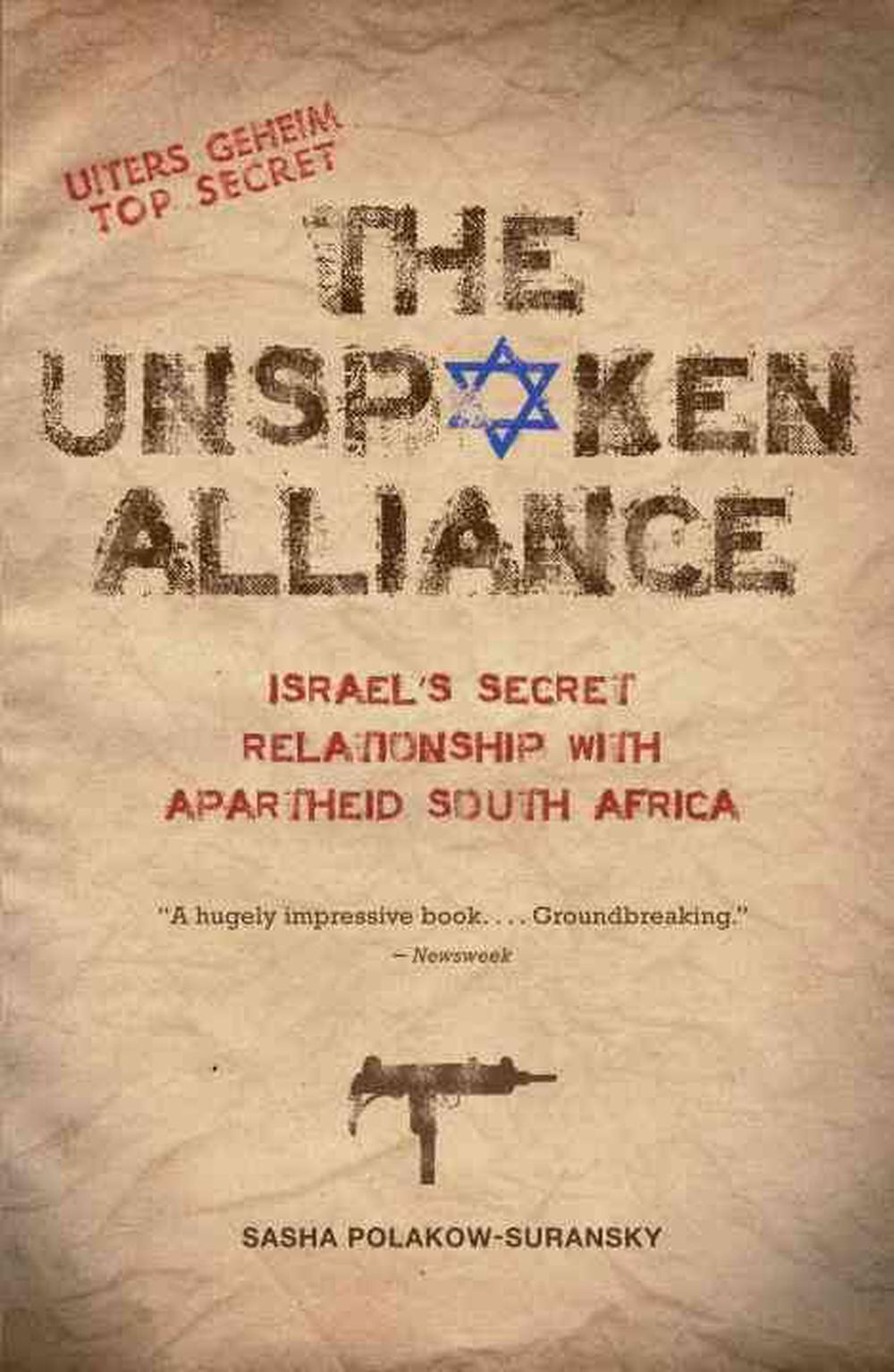 The Unspoken Alliance: Israel's Secret Relationship with Apartheid South Africa, 9780307388506