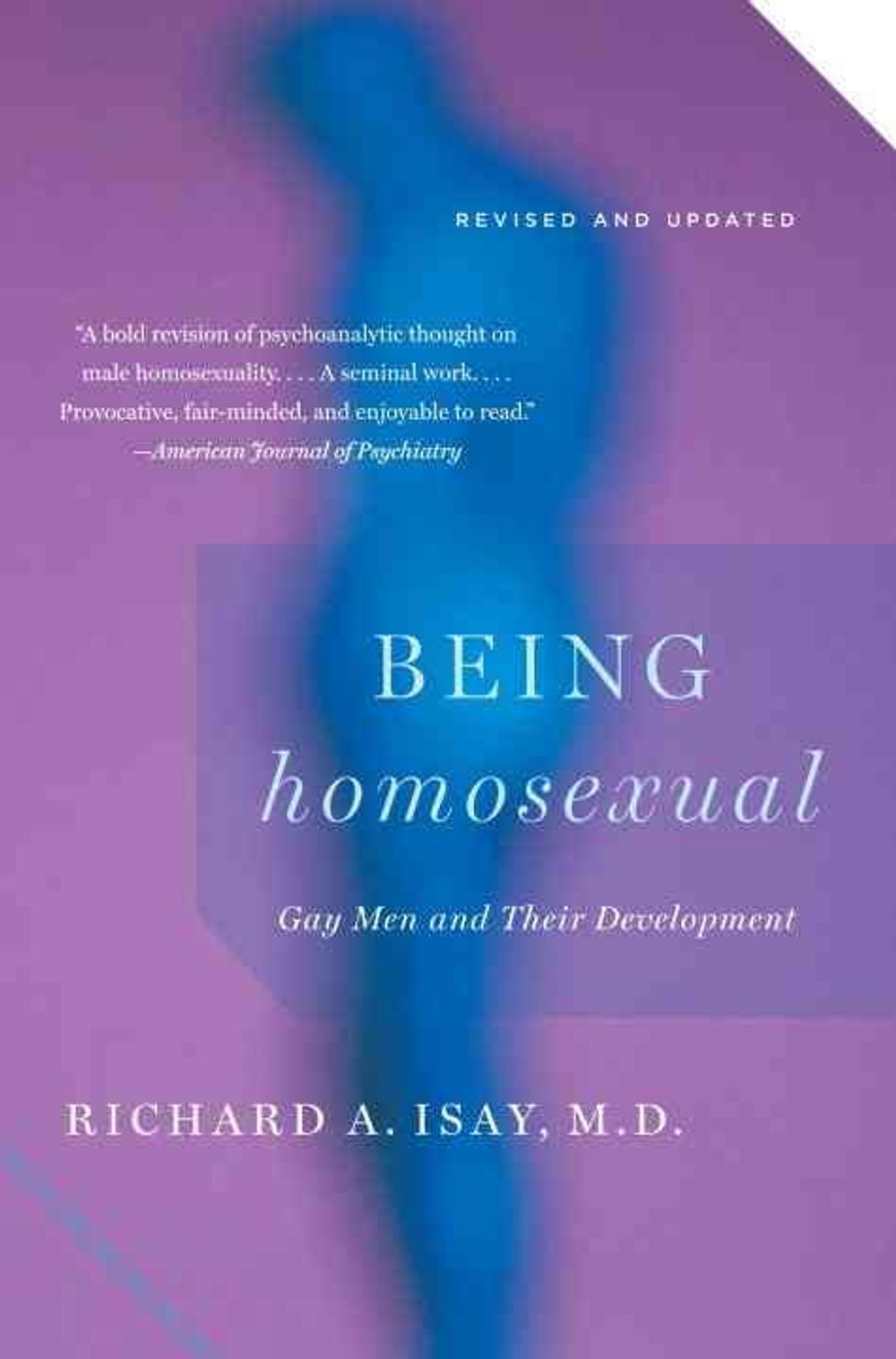 Being Homosexual: Gay Men and Their Development by Richard A. Isay - ISBN: 9780307389572