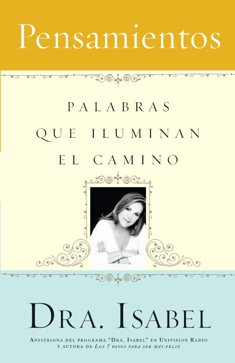 Pensamientos: Palabras que iluminan el camino / Thoughts: Words that illuminate the way by Isabel Gomez-Bassols - ISBN: 9780307390820
