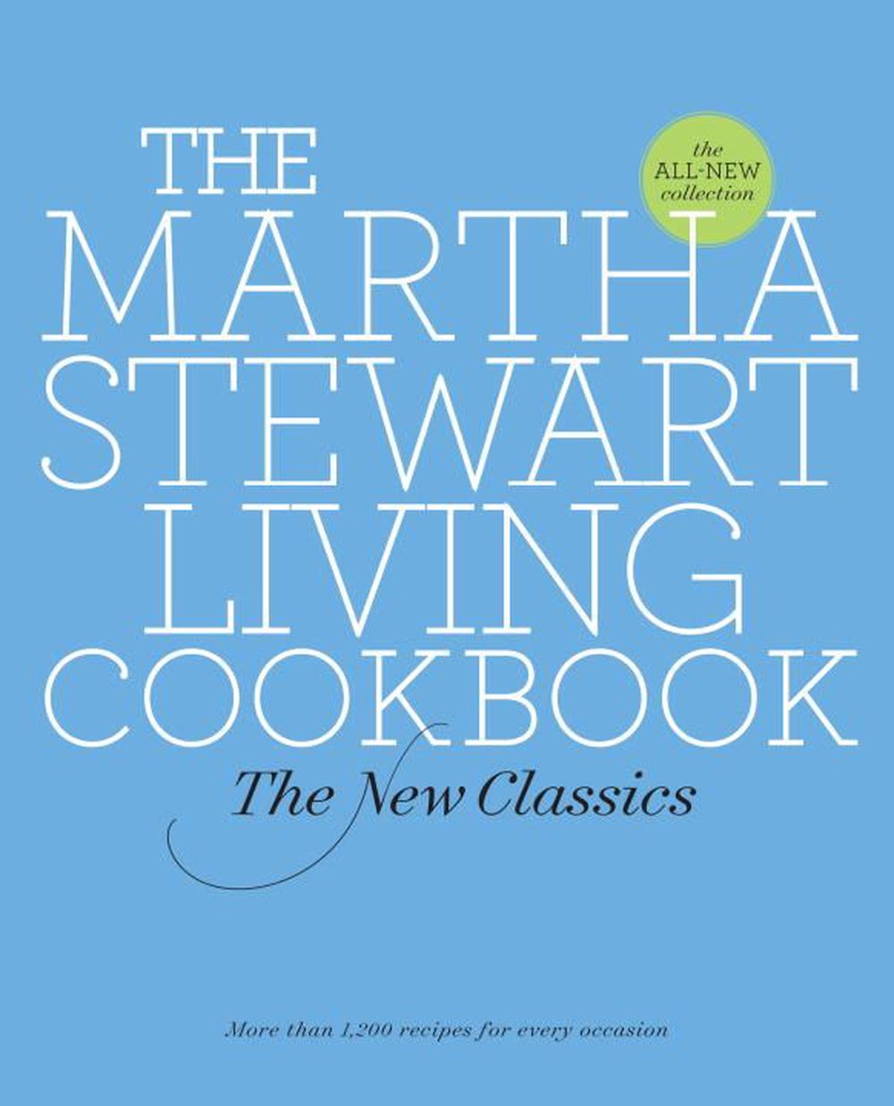 The Martha Stewart Living Cookbook The New Classics By Martha Stewart Living Magazine Hardcover 9780307393838 Buy Online At The Nile