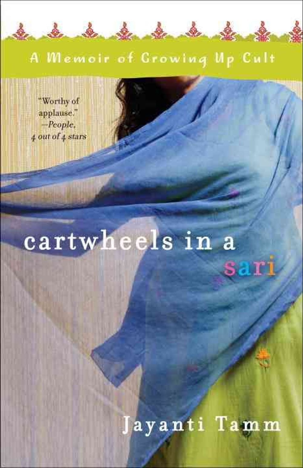 Cartwheels in a Sari: A Memoir of Growing Up Cult by Jayanti Tamm - ISBN: 9780307393937