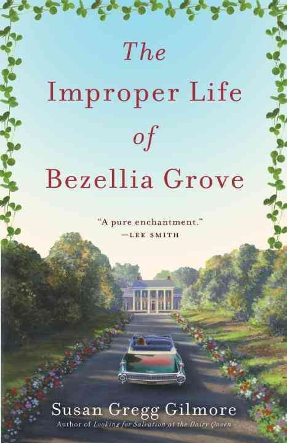 The Improper Life of Bezellia Grove by Susan Gregg Gilmore - ISBN: 9780307395047