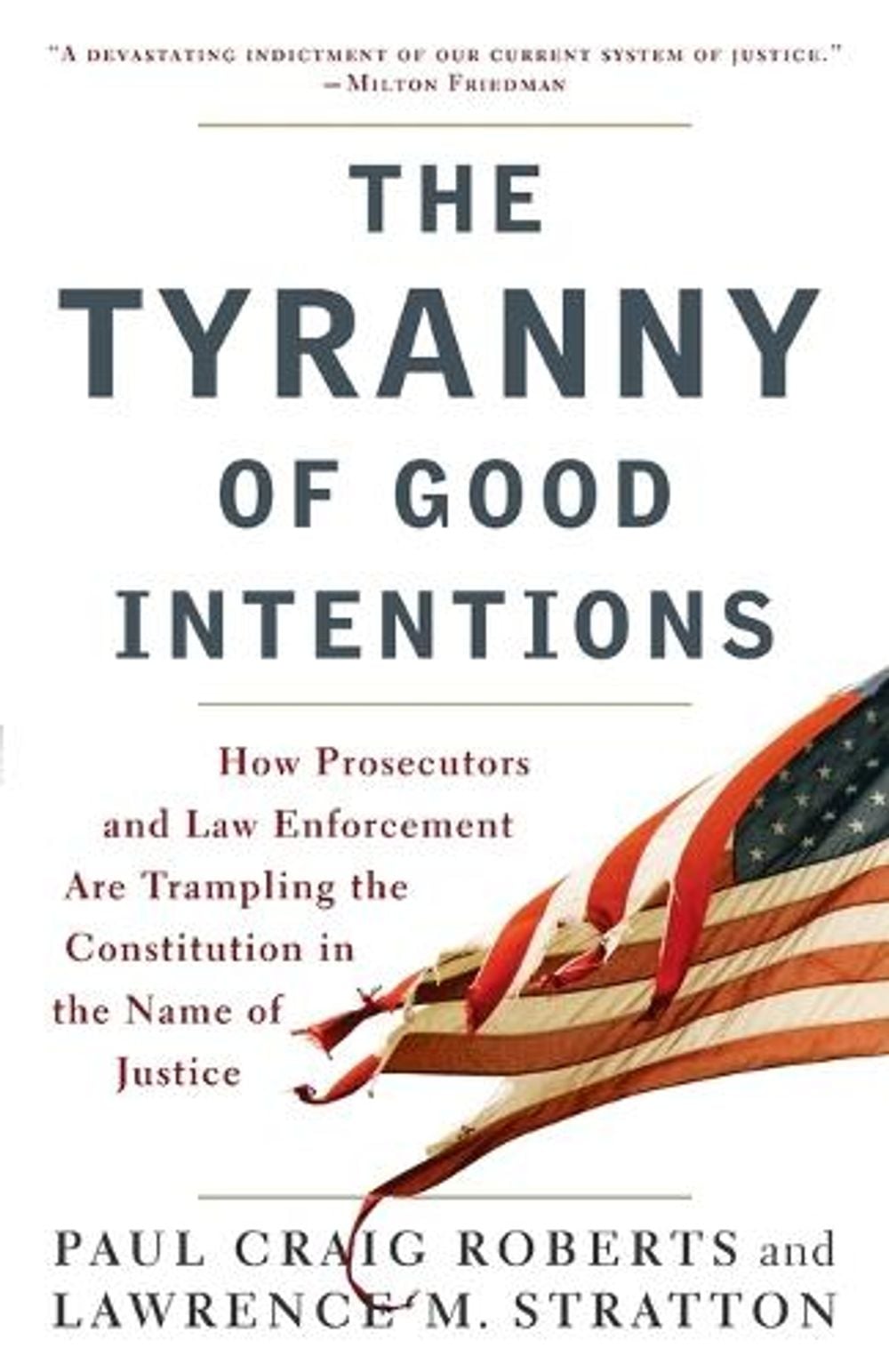 The Tyranny of Good Intentions by Paul Craig Roberts - ISBN: 9780307396068