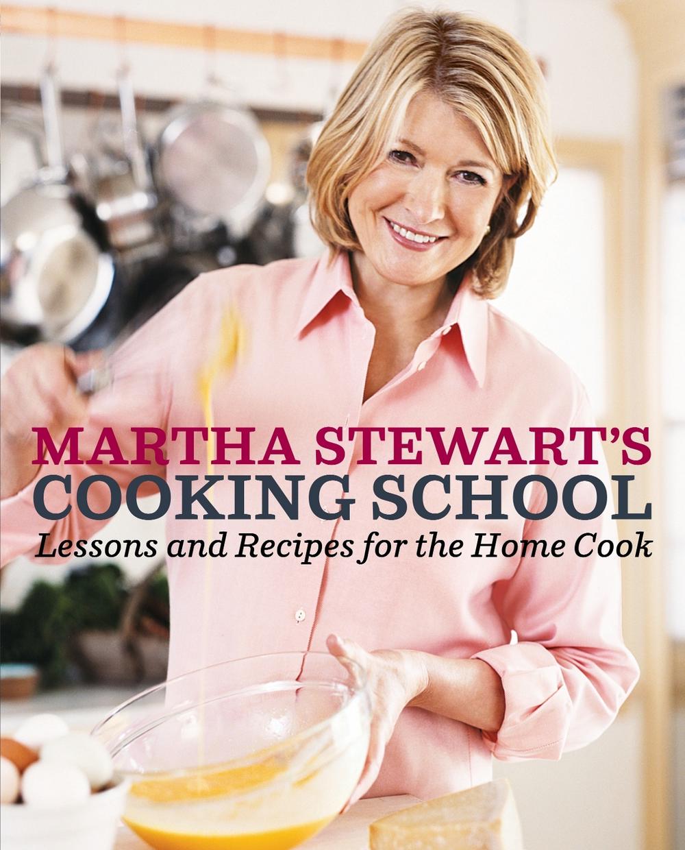 Martha Stewart's Cooking School by Martha Stewart - ISBN: 9780307396440