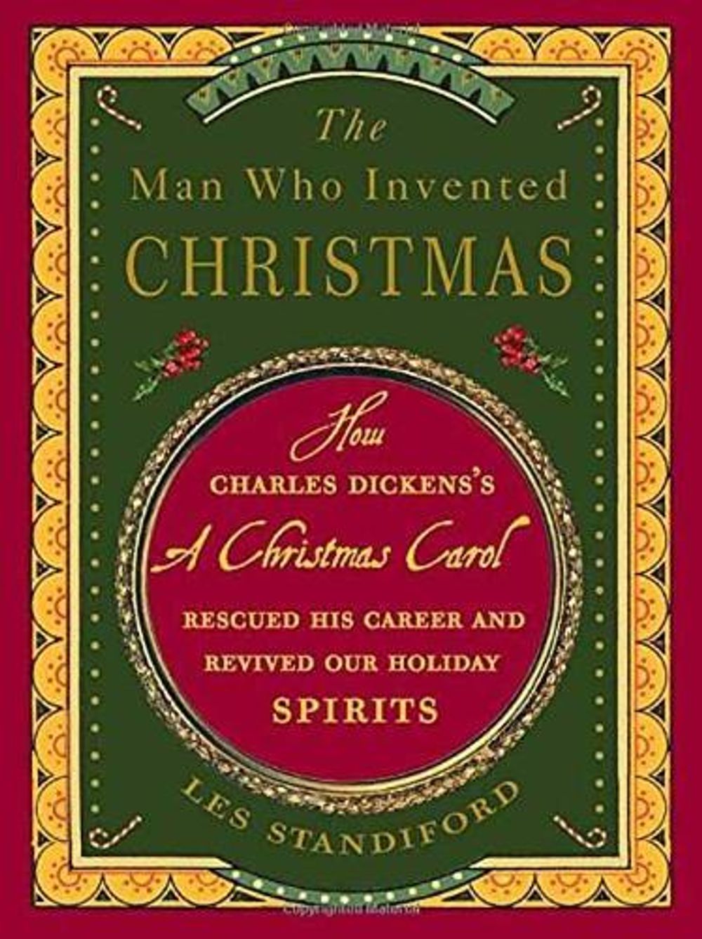 The Man Who Invented Christmas by Les Standiford - ISBN: 9780307405791
