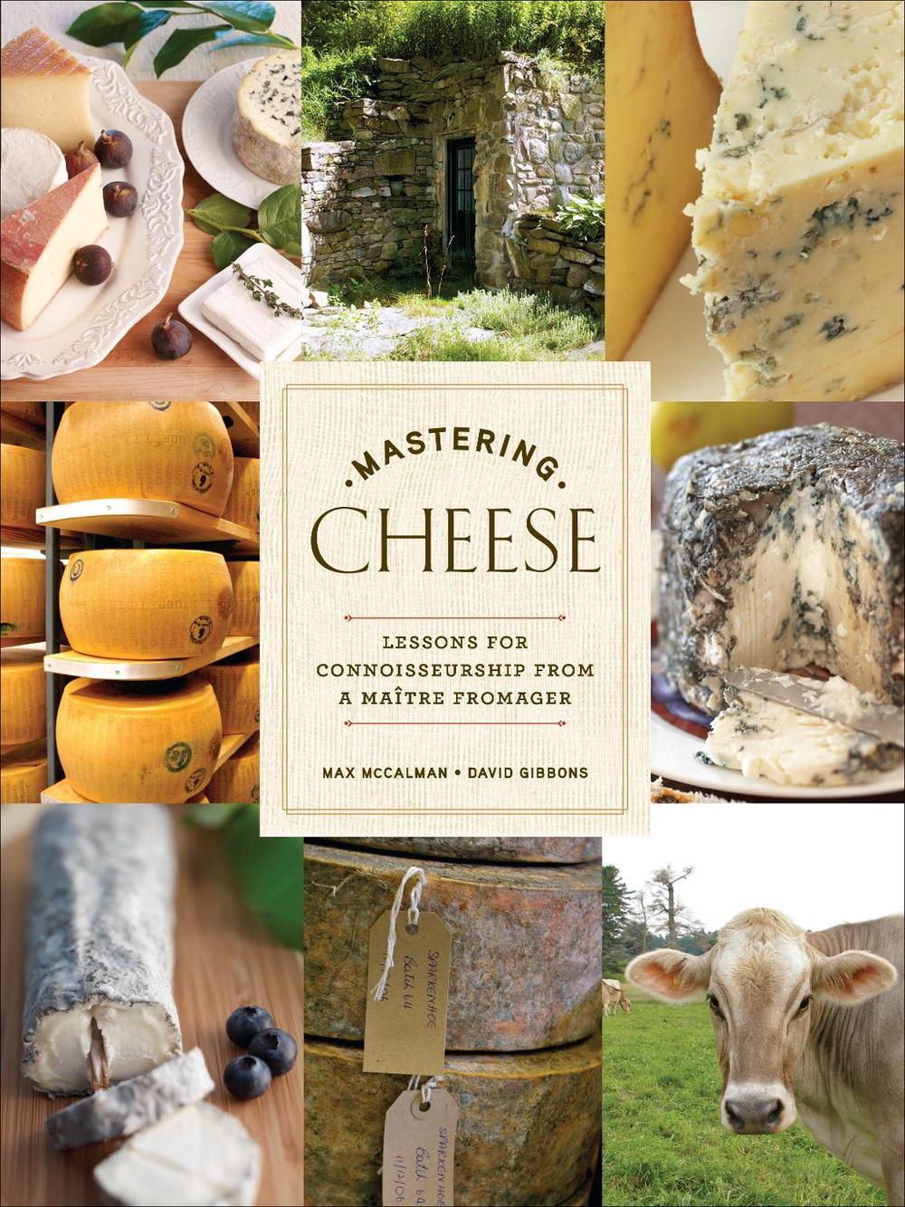 Mastering Cheese by Max McCalman - ISBN: 9780307406484
