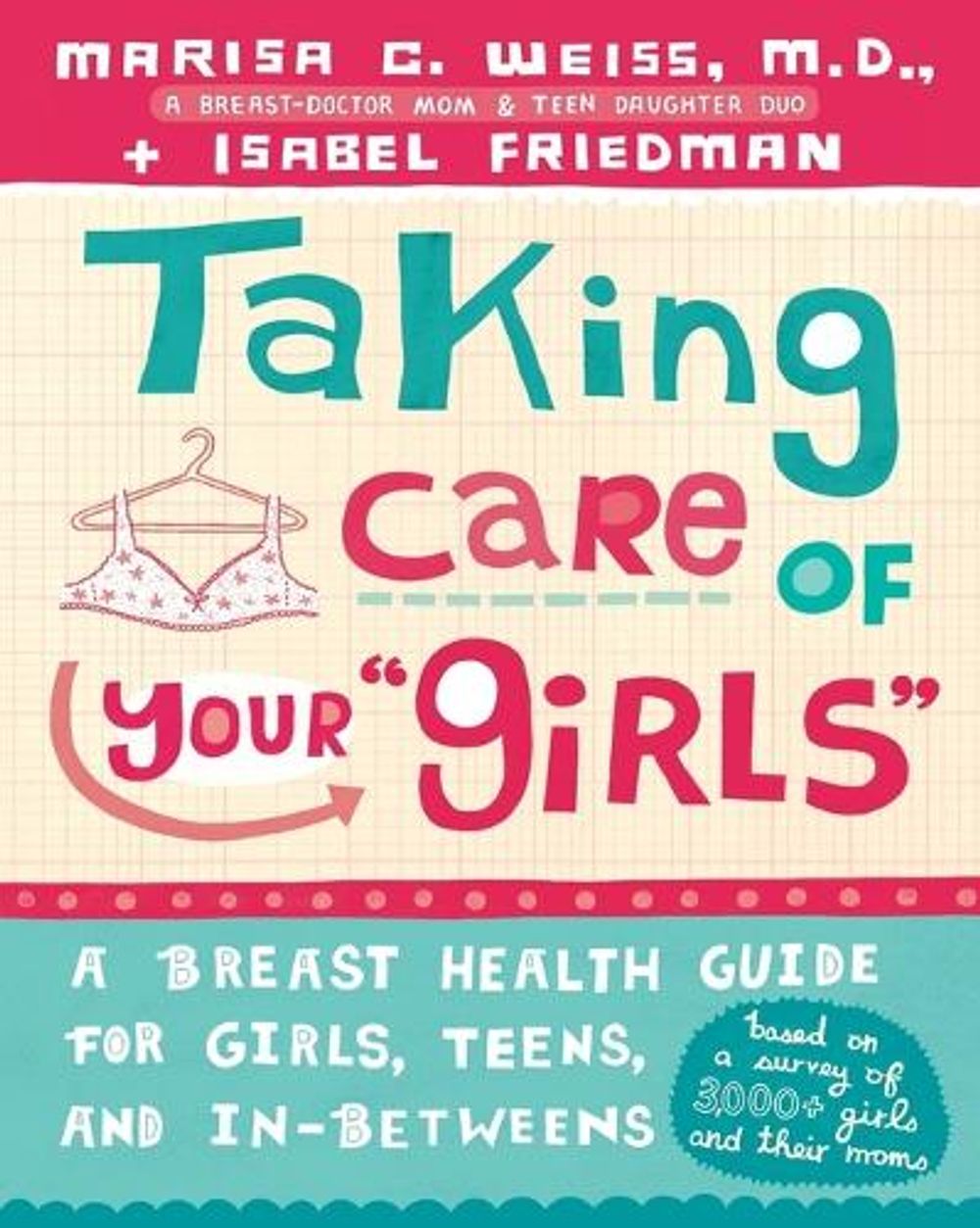 Taking Care of Your Girls by Marisa C. Weiss - ISBN: 9780307406965
