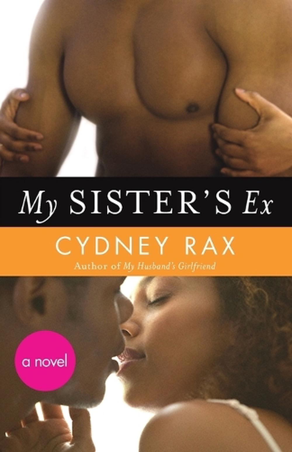 My Sister's Ex by Cydney Rax - ISBN: 9780307454409