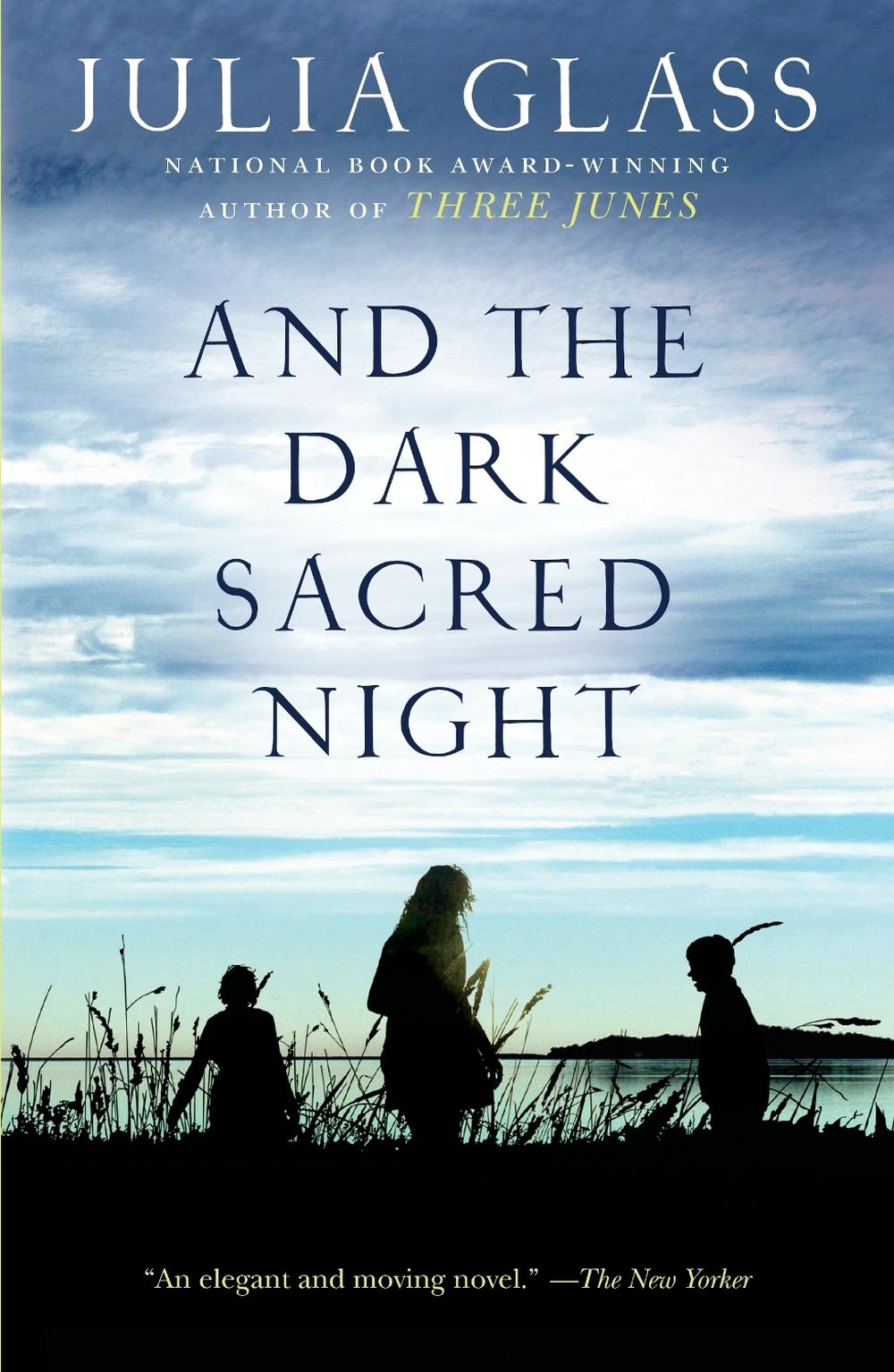 And the Dark Sacred Night by Julia Glass - ISBN: 9780307456113