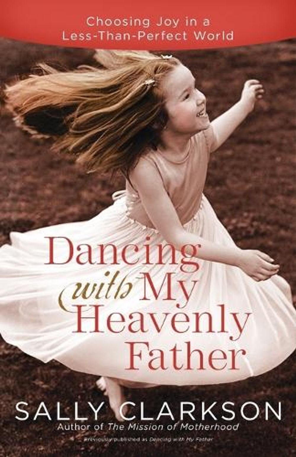 Dancing with My Father by Sally Clarkson - ISBN: 9780307457066