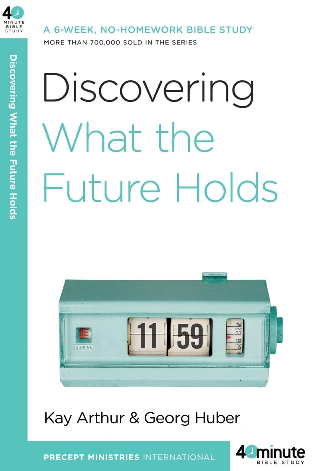 Discovering What the Future Holds by Kay Arthur - ISBN: 9780307457585