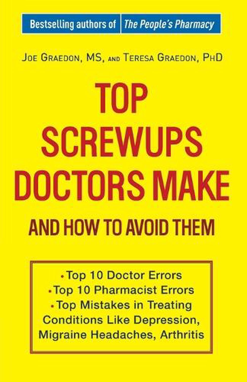 Top Screwups Doctors Make and How to Avoid Them by Teresa Graedon - ISBN: 9780307460929