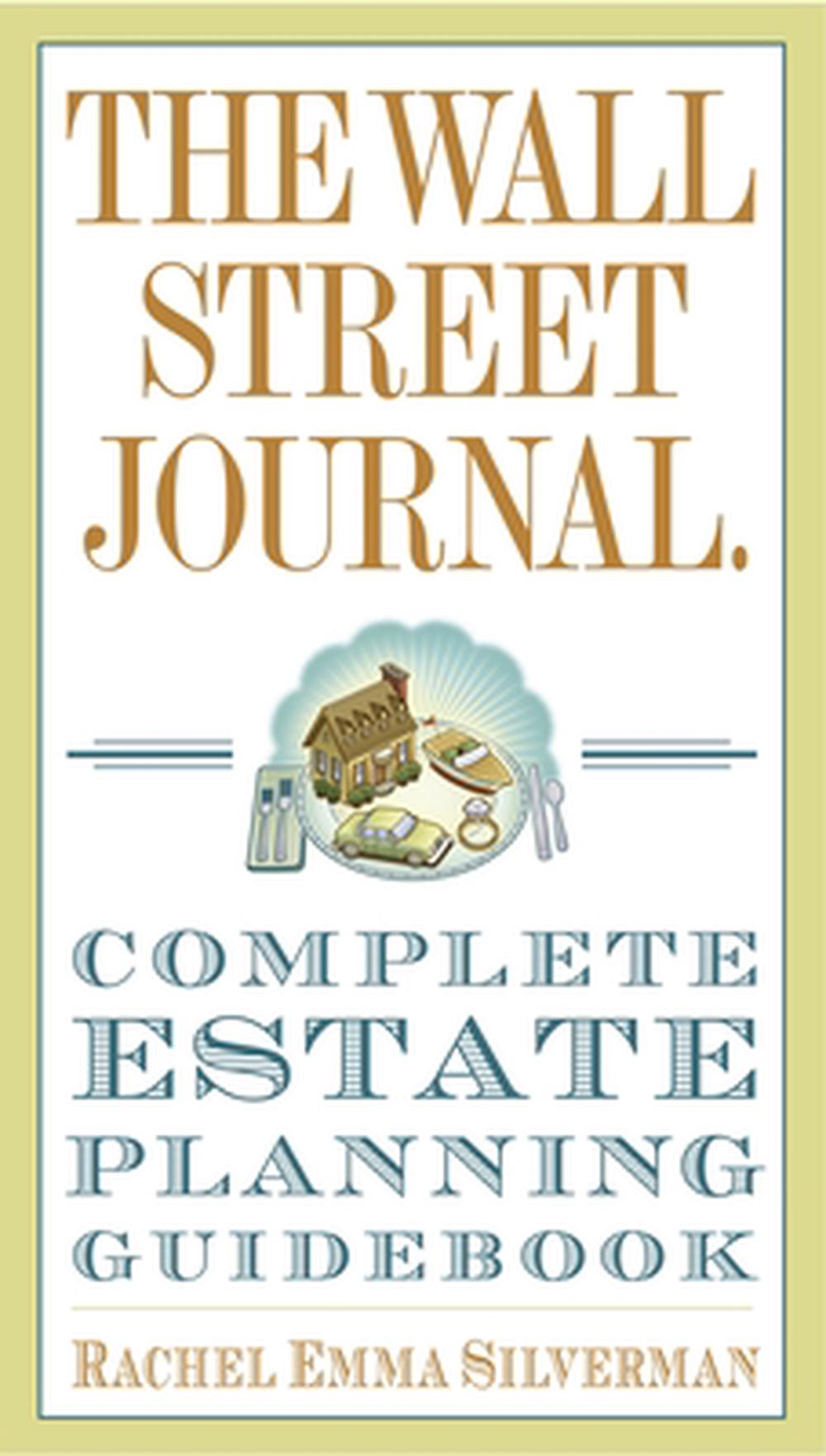 The Wall Street Journal Complete EstatePlanning Guidebook by Rachel