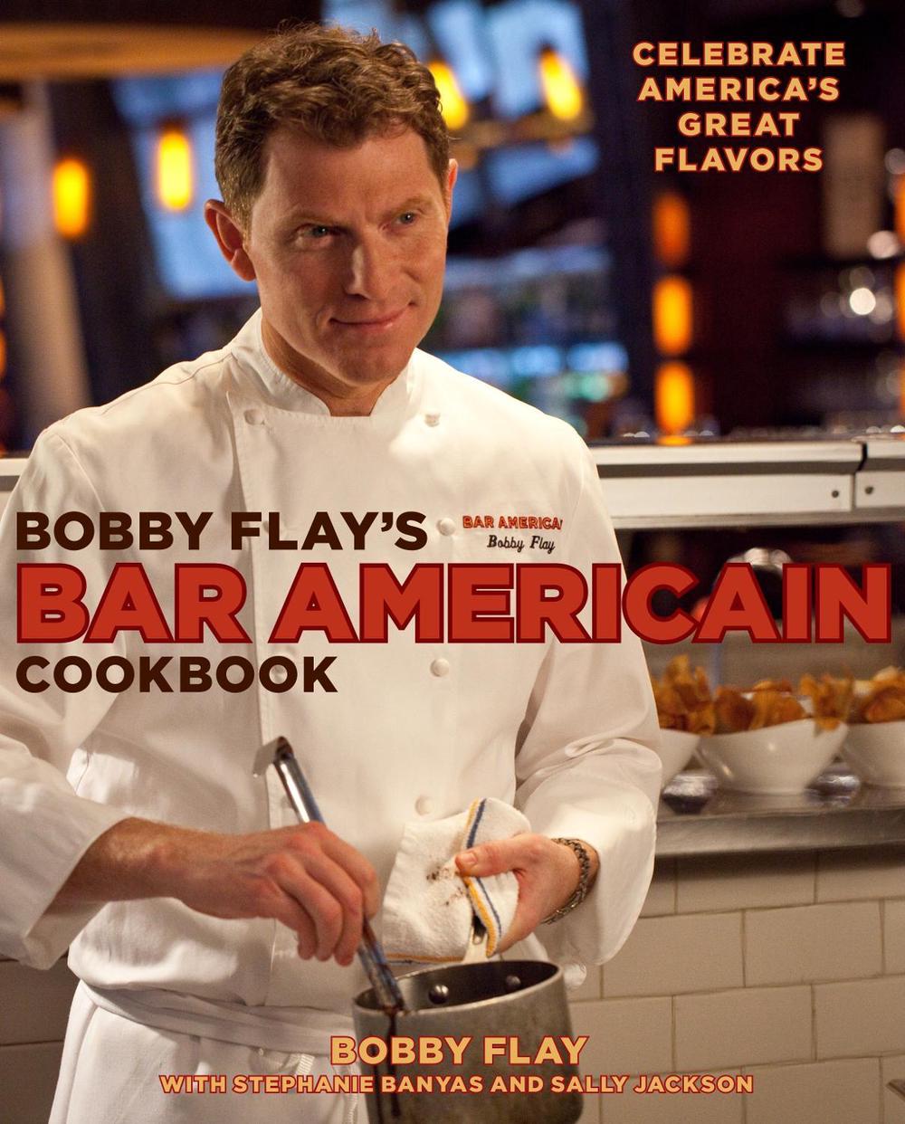 Bobby Flay's Bar Americain Cookbook by Bobby Flay - ISBN: 9780307461384