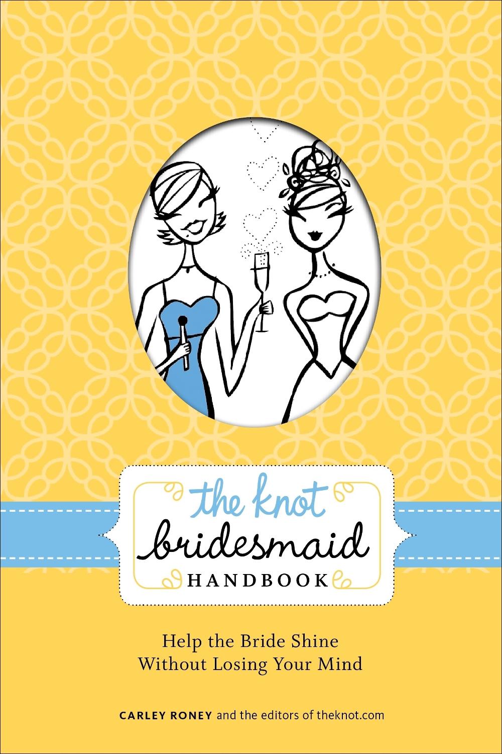 The Knot Bridesmaid Handbook, 9780307462046