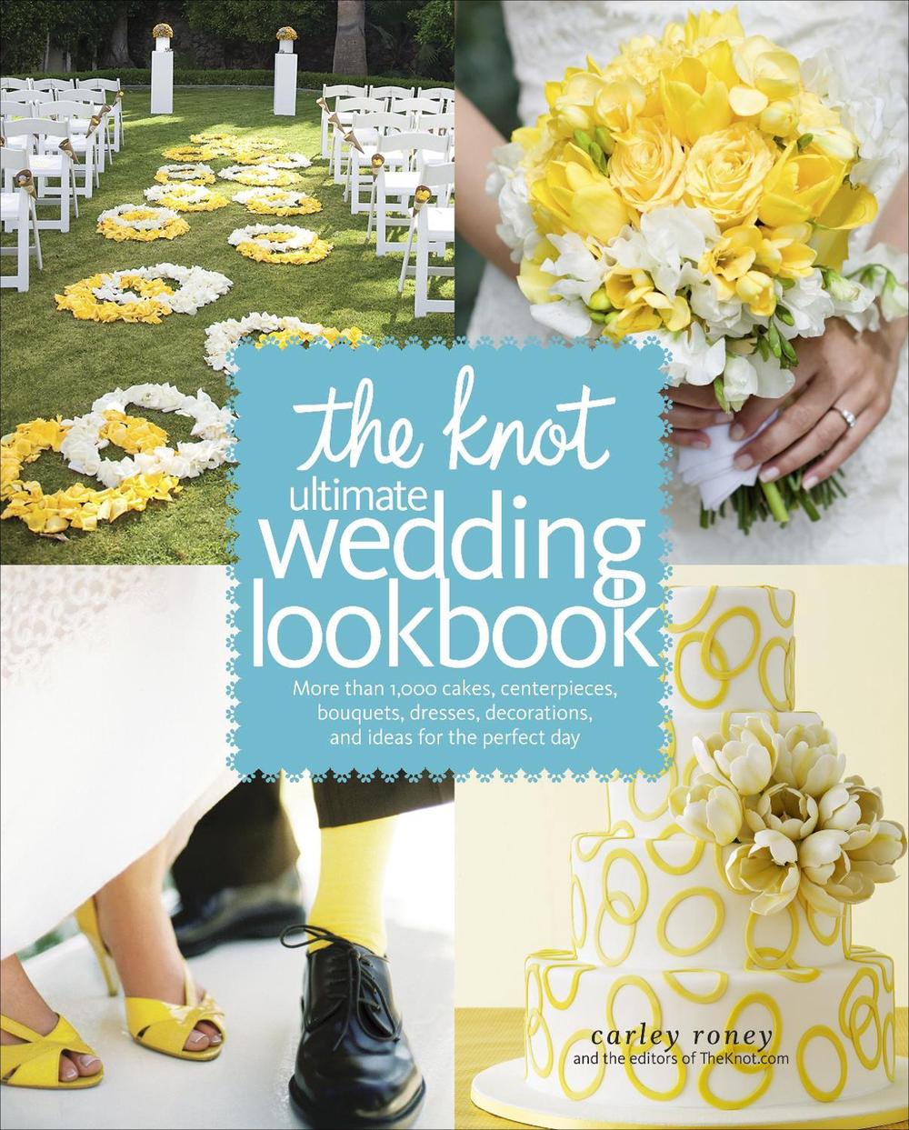 The Knot Ultimate Wedding Lookbook, 9780307462909