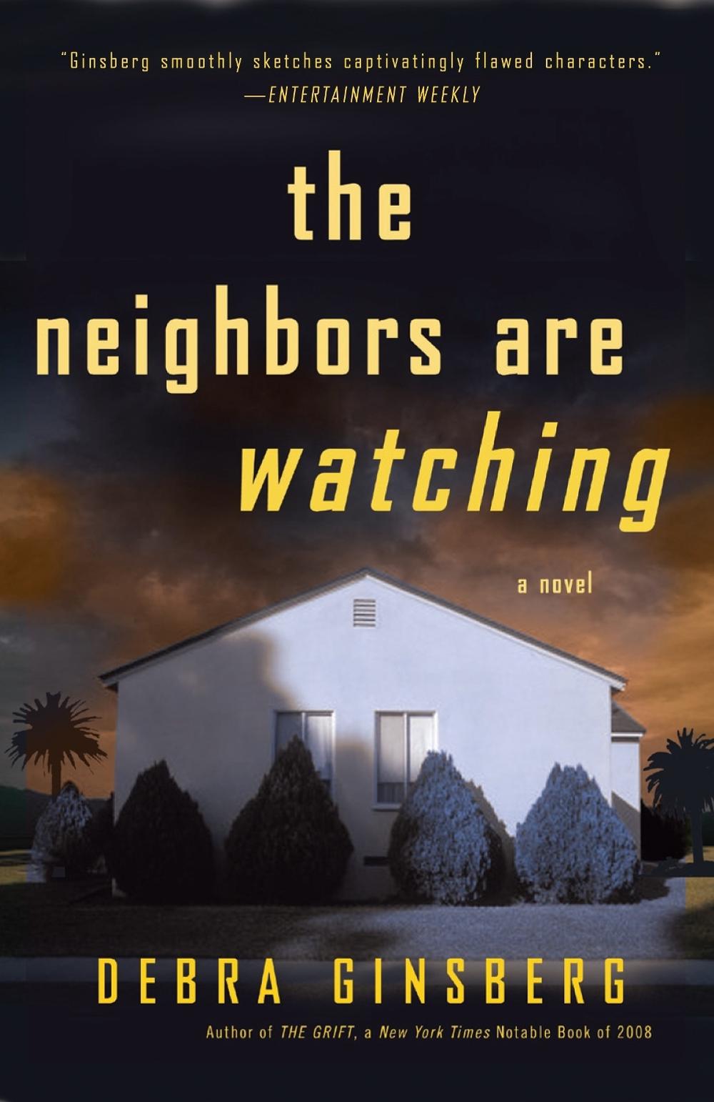 The Neighbors Are Watching by Debra Ginsberg - ISBN: 9780307463876