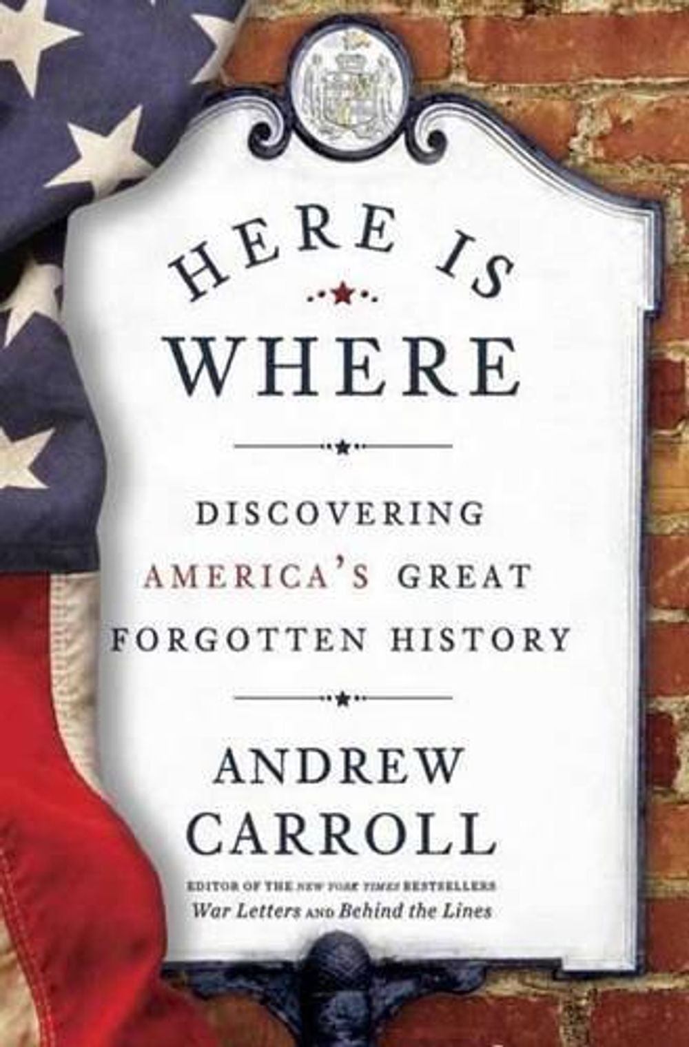 Here Is Where by Andrew Carroll - ISBN: 9780307463982