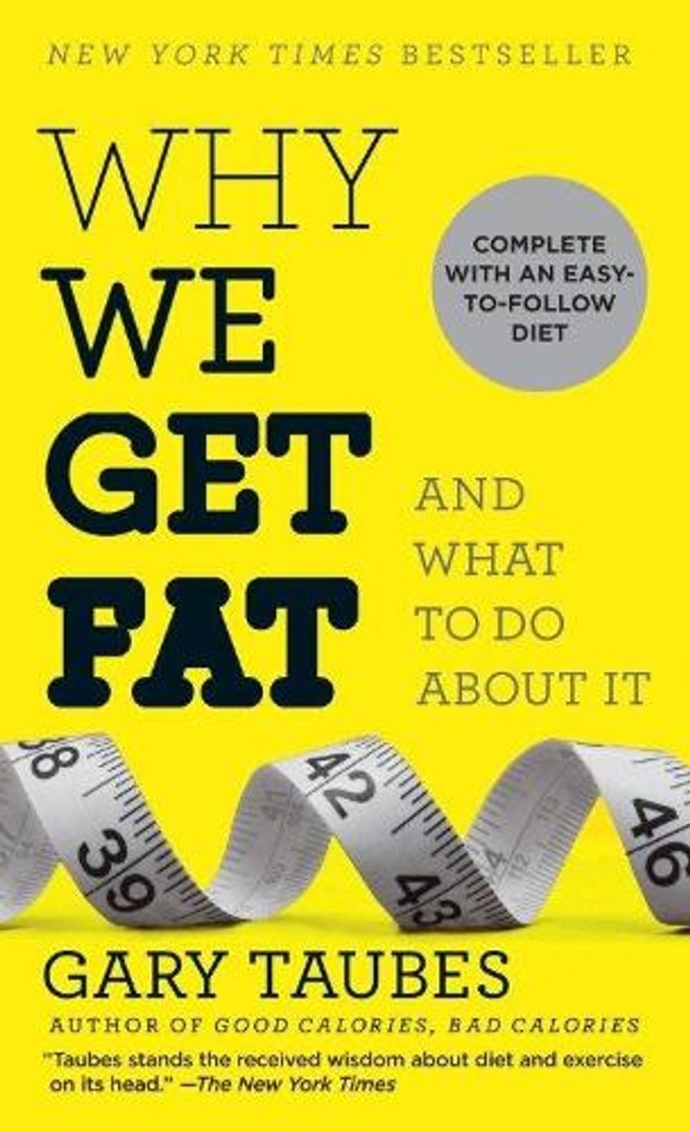 Why We Get Fat by Gary Taubes - ISBN: 9780307474254