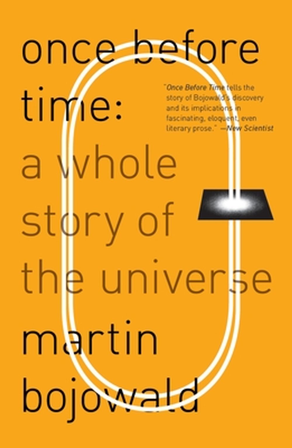 Once Before Time: A Whole Story of the Universe by Martin Bojowald - ISBN: 9780307474551