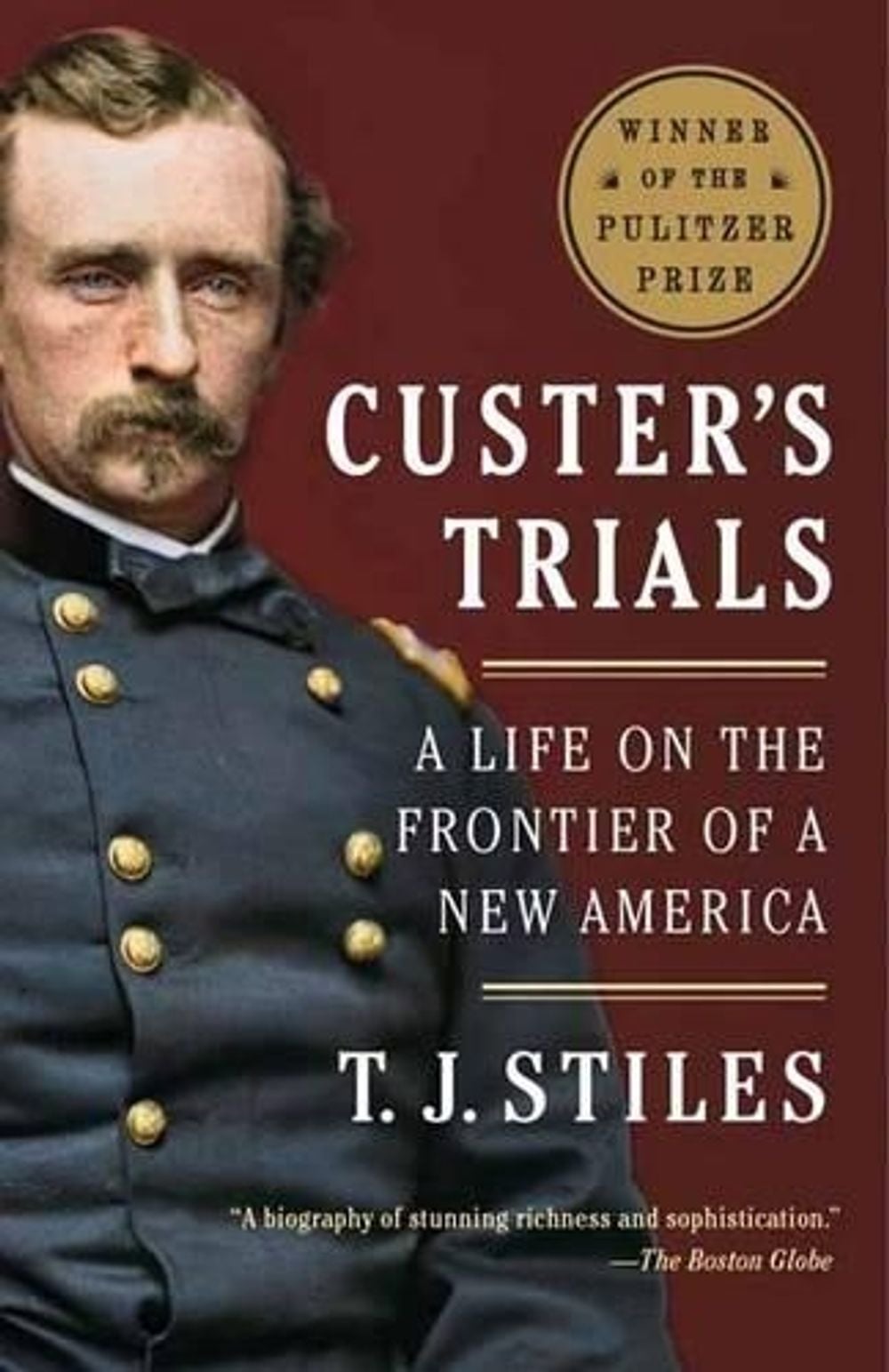 Custer's Trials (Pulitzer Prize Winner) by T.J. Stiles - ISBN: 9780307475947