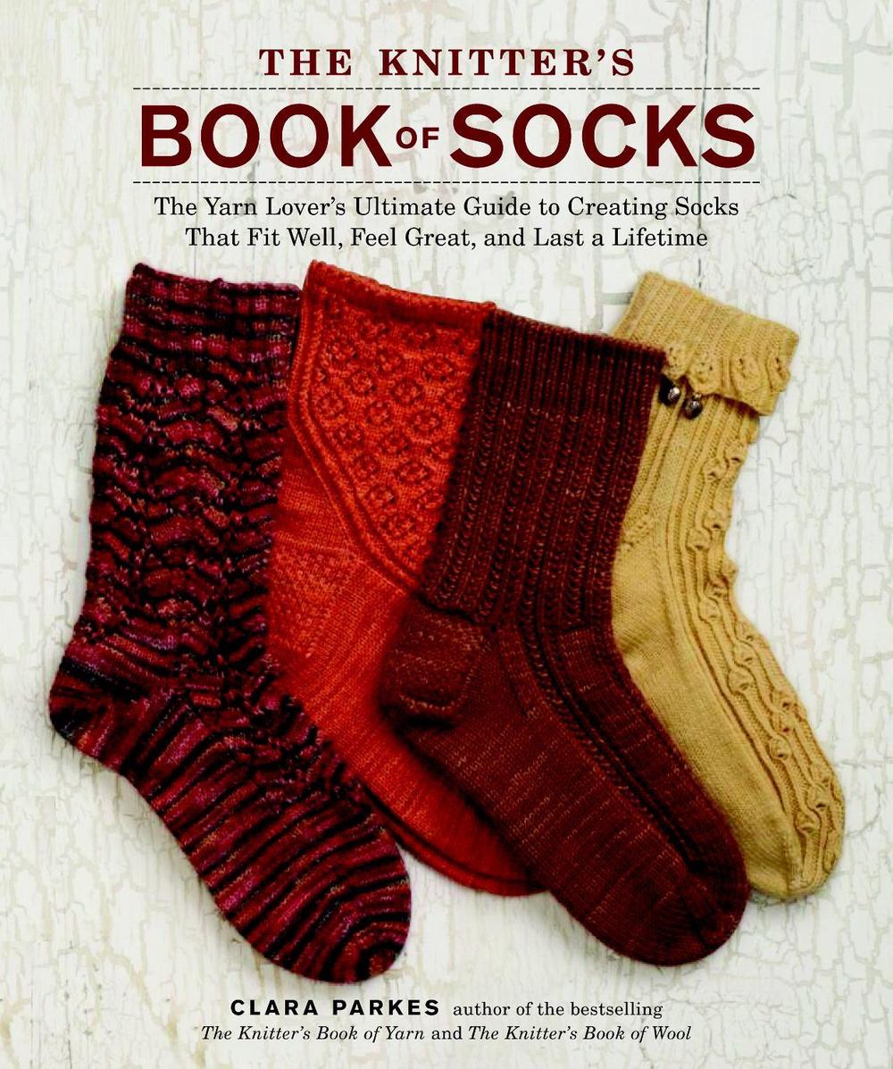 Knitter′s Book of Socks, The by C. Parkes - ISBN: 9780307586803