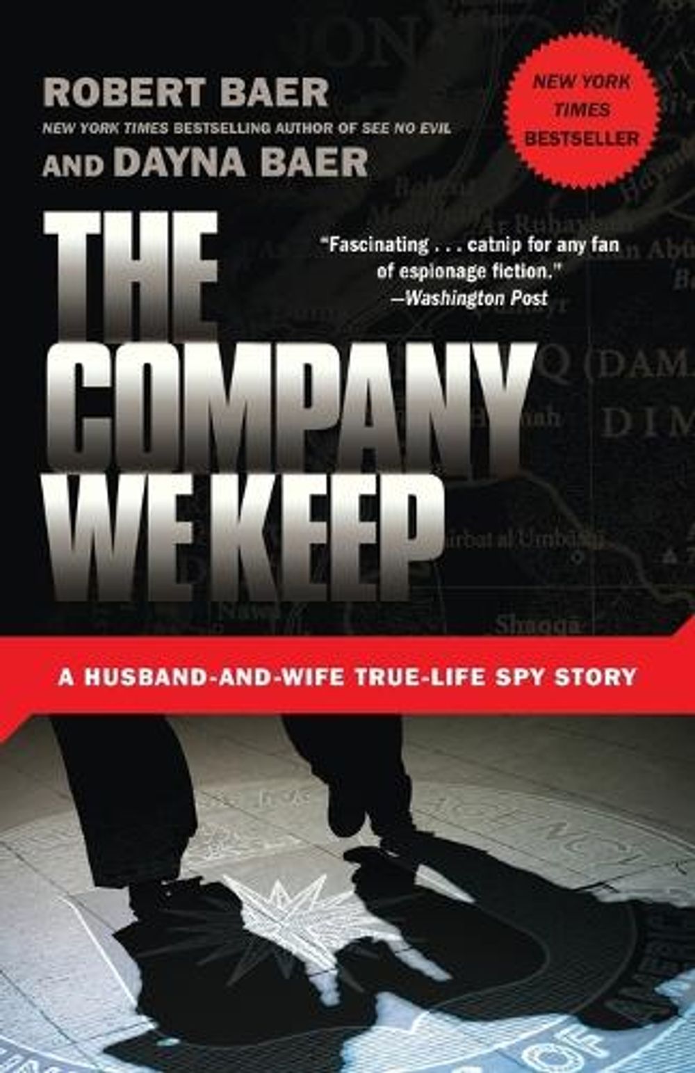 The Company We Keep by Robert Baer - ISBN: 9780307588159